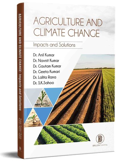 Agriculture and Climate Change : Impacts and Solutions