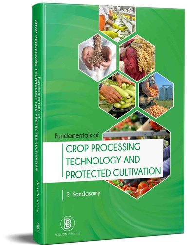 Fundamentals of Crop Processing Technology and Protected Cultivation