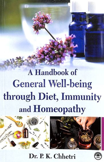 Hand Book Of General Well Being Through Diet Immunity & Homeopathy