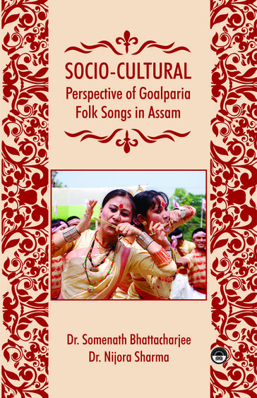 Socio-Cultural Perspective of Goalparia Folk Songs in Assam