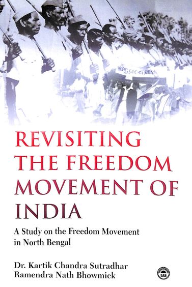 Revisting The Freedom Movement Of India : A Study On The Freedom Movement In North Bengal