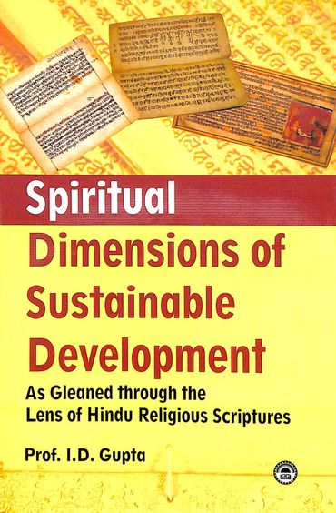 Spiritual Dimensions Of Sustainable Development : As Gleaned Through The Lens Of Hindu Religious