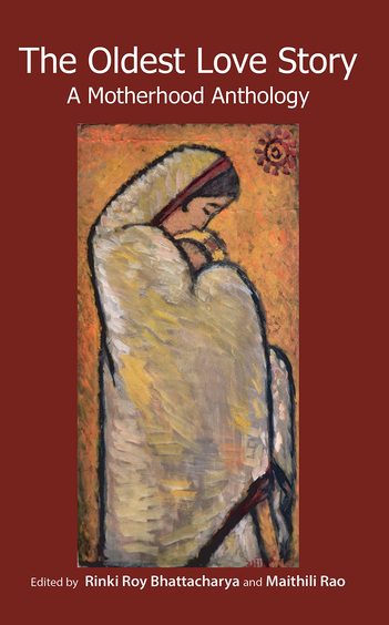Oldest Love Story : A Motherhood Anthology