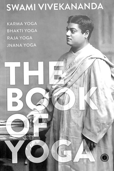 Book Of Yoga : Karma Yoga Bhakti Yoga Raja Yoga Jnana Yoga