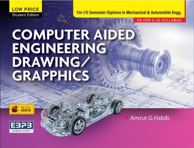 Computer Aided Engineering Drawing Graphics For 1st  & 2nd Sem Diploma : Low Price Student Edition