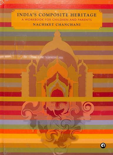 Buy Indias Composite Heritage : A Workbook For Children & Parents book ...