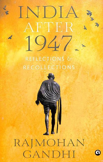 India After 1947 : Reflections & Recollections