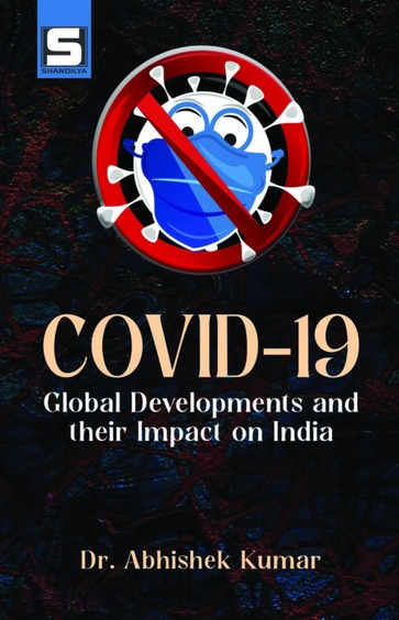 Covid-19, Global Developments and their Impact on India