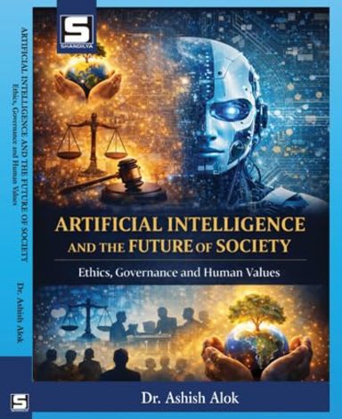 Artificial Intelligence and the Future of Society: Ethics, Governance and Human Values