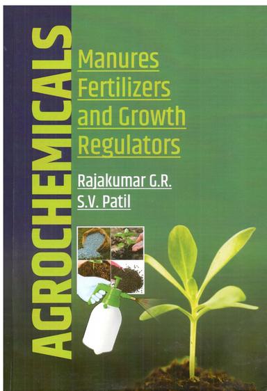 Agrochemicals: Manure Fertilizers and Growth Regulators