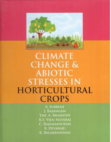 Climate Change and Abiotic Stresses in Horticultural Crops