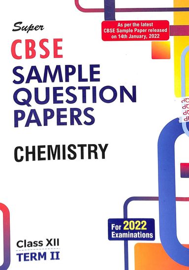 Cbse Sample Question Papers Chemistry Class 12 Term 2 For 2022 Examinations