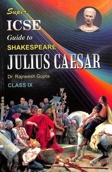 Super Icse Guide To Shakespeare Julius Caesar Class 9