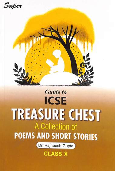 Guide To Icse Treasure Chest A Collection Of Poems & Short Stories Class 10