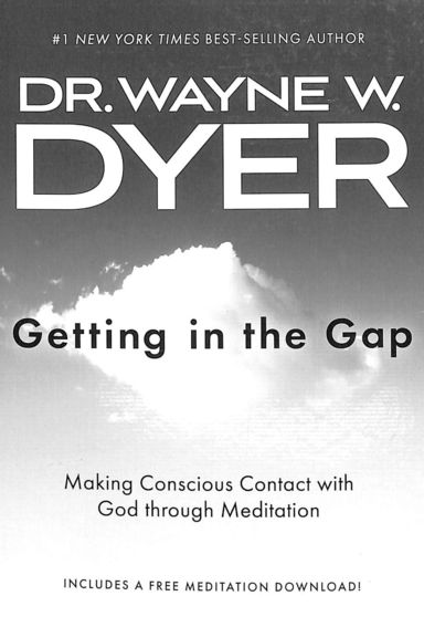 Getting In The Gap : Making Conscious Contact With God Through Meditation