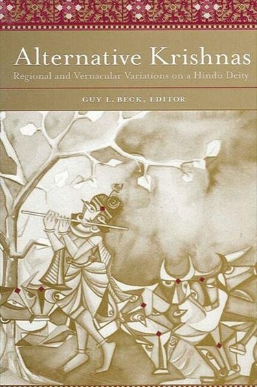 Alternative Krishnas : Regional and Vernacular Variations on a Hindu Deity