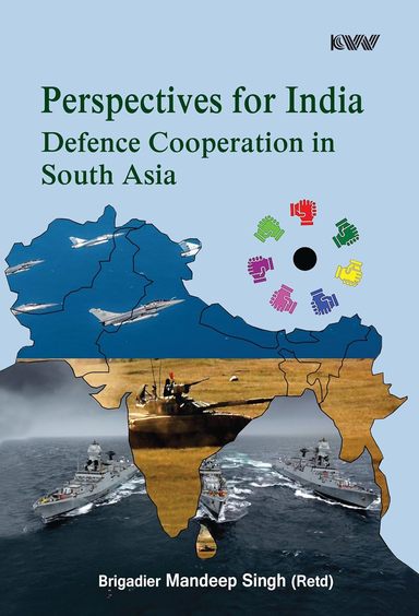 Perspectives for India: Defence Cooperation in South Asia