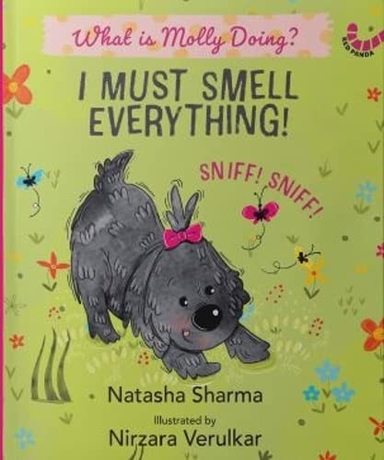 I Must Smell Everything : What Is Molly Doing