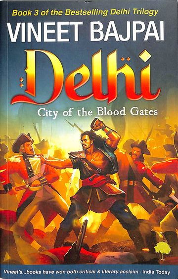 Delhi : City Of The Blood Gates