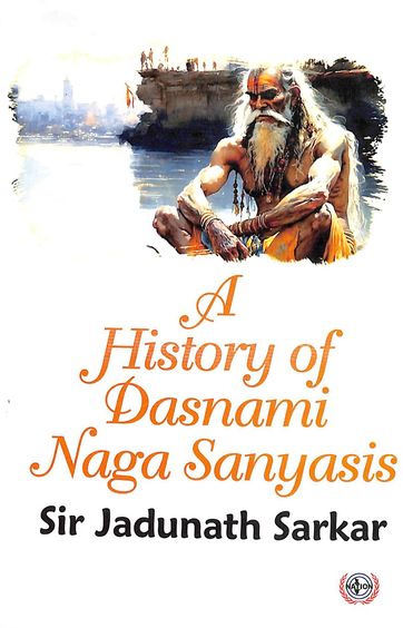 History Of Dasnami Naga Sanyasis