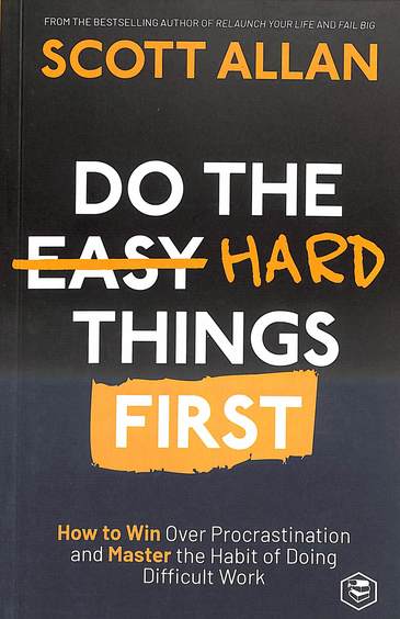 Do The Hard Things First