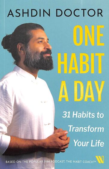 One Habit A Day: 31 Habits To Transform Your Life