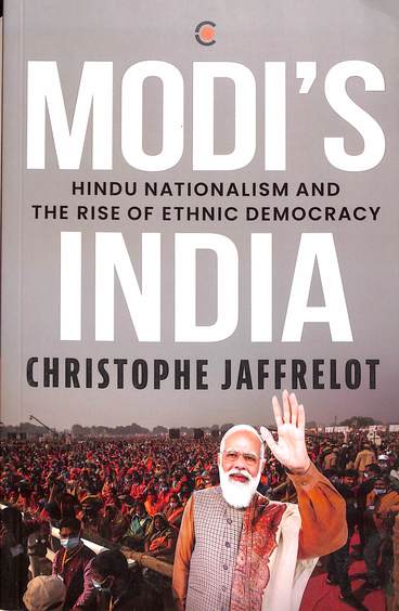 Modis India : Hindu Nationalism & The Rise Of Ethnic Democracy