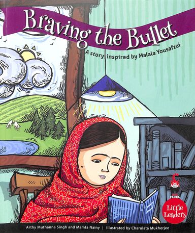 Braving The Bullet : A Story Inspired By Malala Yousufzei