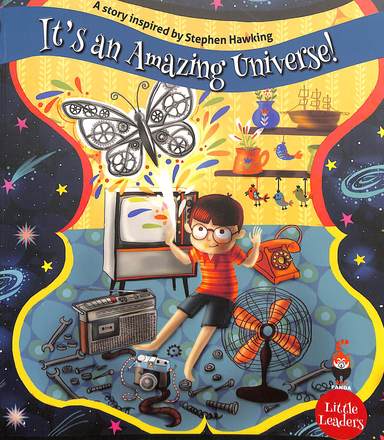 Its An Amazing Universe : A Story Inspired By Stephen Hawking
