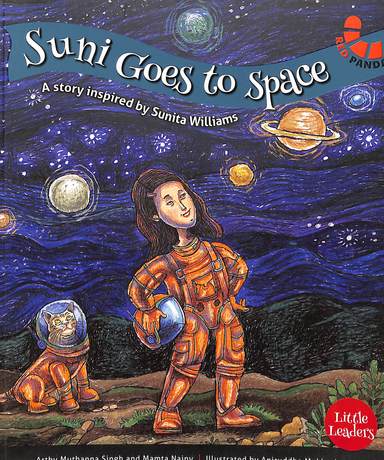Suni Goes To Space : A Story Inspired By Sunita Williams