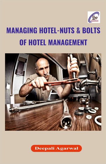 Managing Hotel : Nuts and Bolts of Hotel Management