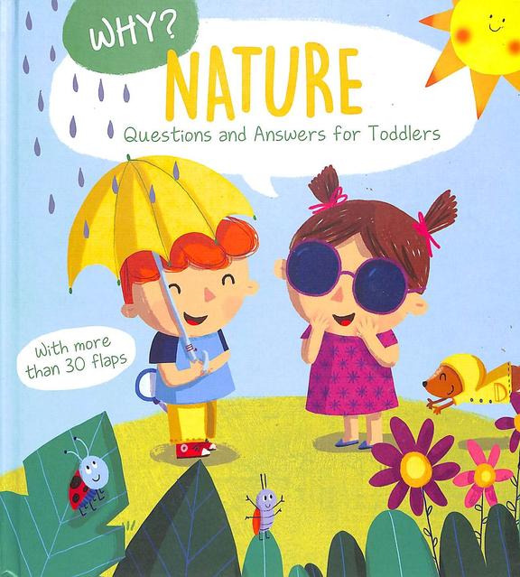 Why Nature : Questions & Answers For Toddlers