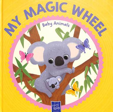 My Magic Wheel : Baby Animals