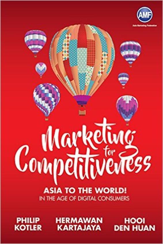 Marketing for Competitiveness: Asia to the World into Digital Consumers: In the Age of Digital Consumers