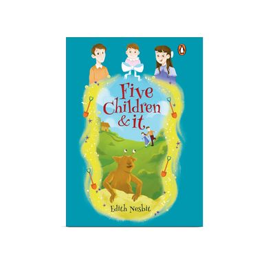 Five Children & It : Select Classics