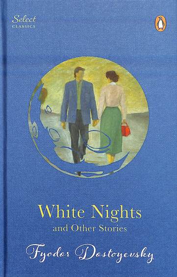 White Nights & Other Stories : Select Classics