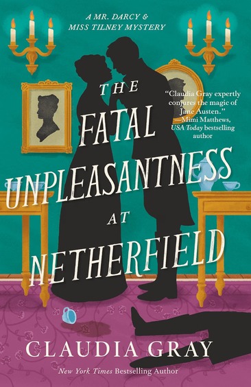 Fatal Unpleasantness At Netherfield : A Novel