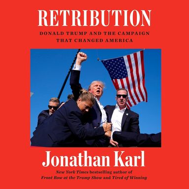 Retribution : Donald Trump & The Campaign That Changed America
