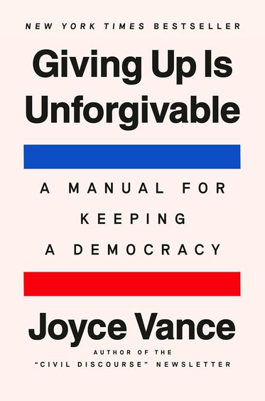 Giving Up Is Unforgivable : A Manual For Keeping A Democracy