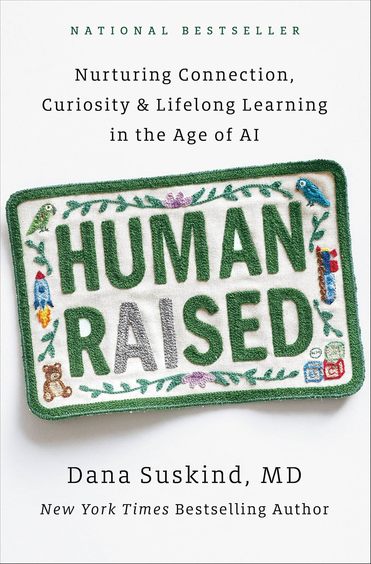Human Raised : Nurturing Connection Curiosity & Lifelong Learning In The Age Of Ai