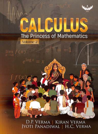 Calculus : The Princess Of Mathematics Vol 2