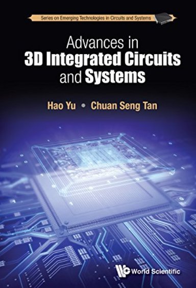 Advances in 3d Integrated Circuits and Systems
