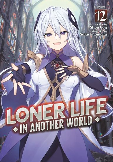 Loner Life in Another World (Light Novel) Volume 12