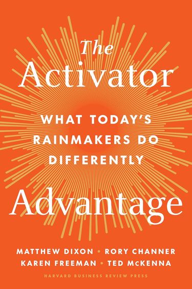 Activator Advantage : What Today'S Rainmakers Do Differently