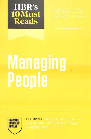 Hbrs 10 Must Reads On Managing People Updated & Expanded Featuring Are You A Good Boss