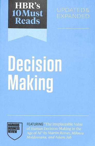 Hbrs 10 Must Reads On Decision-Making Updated & Expanded