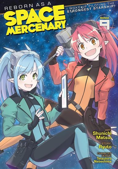 Reborn as a Space Mercenary: I Woke Up Piloting the Strongest Starship! (Manga) Volume 9