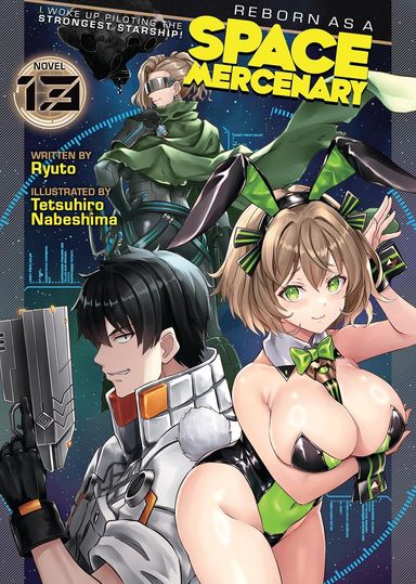 Reborn as a Space Mercenary: I Woke Up Piloting the Strongest Starship! (Light Novel) Volume 13
