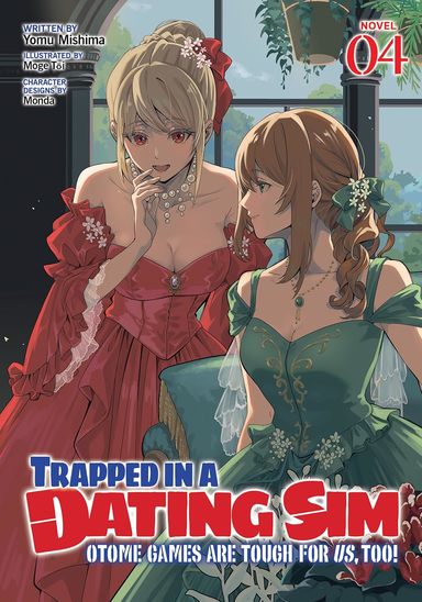 Trapped in a Dating Sim: Otome Games Are Tough For Us, Too! (Light Novel) Volume 4