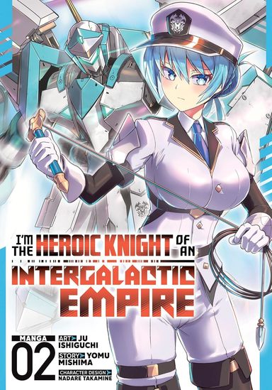Im the Heroic Knight of an Intergalactic Empire! (Manga) Volume 2